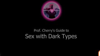 Professor Cherry’s Guide to Sex with Dark Types