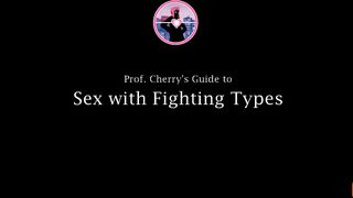 Professor Cherry’s Guide to Sex with Fighting Types