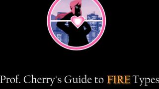 Professor Cherry’s Guide to Sex with Fire Types