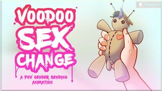 Voodoo Sex Change (A POV Gender Bending Animation) [tgednathan]