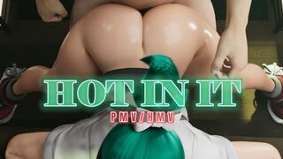 HOT IN IT – [PMV/HMV]