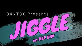 Jiggle: An MLP HMV