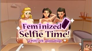 Feminized Selfie Time! (A POV Animation)