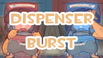 [HMV] Dispenser Burst