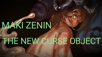 MAKI ZENIN – THE NEW CURSE OBJECT [Jujutsu Kaisen]