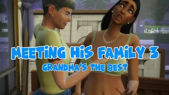 Meeting His Family 3 – Grandma’s The Best