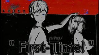 Part : First-Time![zeoez] [ No audio / No sound ]