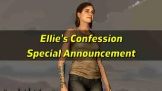 Ellie’s Confession | Special Announcement