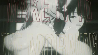 M a k e I t T o T h e M o r n i n g (feat. Yae Miko & Raiden Shogun)