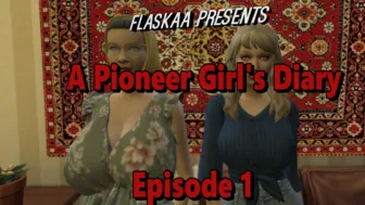 A pioneer Girl’s Diary Ep.1