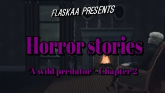 Horror stories: “A wild Predator Ch2”