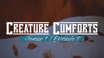 Creature Cumforts – Season 1, Episode 7