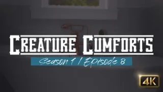 TRAILER – Creature Cumforts – S01E08