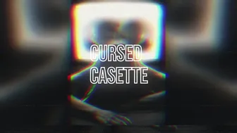 CURSED CASSETTE (STORY)