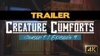 TRAILER – Creature Cumforts – S01E09