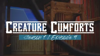 Creature Cumforts – S01E09