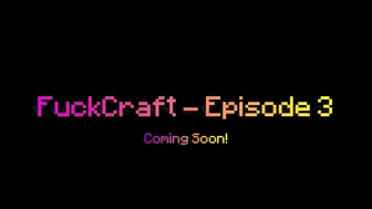 FuckCraft Episode 3 TRAILER!