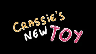 Crassie’s New Toy