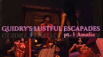 Guidry’s lustful escapades pt. 1 Amalia