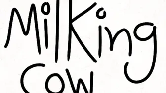 Milking me