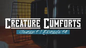Creature Cumforts – S01E14